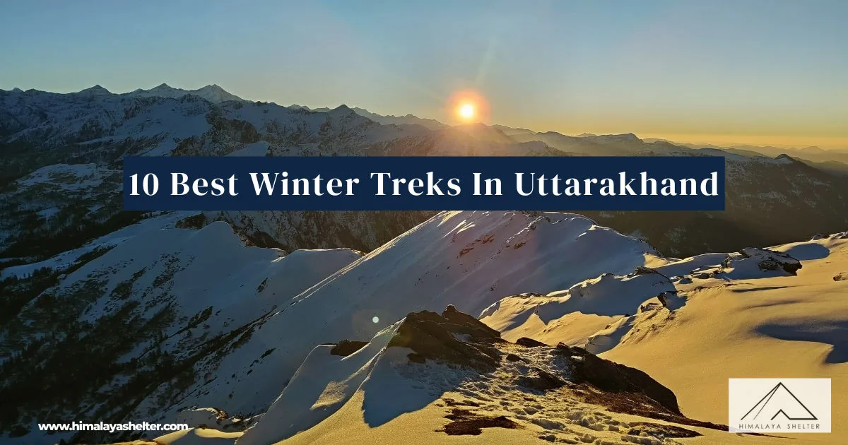 10 Best Winter Treks In Uttarakhand: Winter adventure in uttarakhand awaits