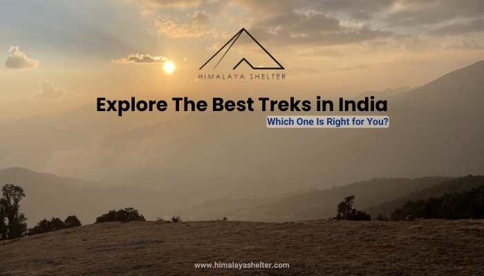 Explore The Best Treks in India