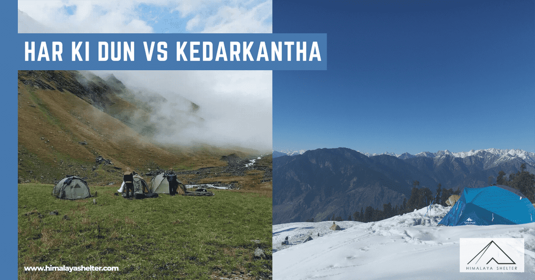 Har Ki Dun Vs Kedarkantha Trek