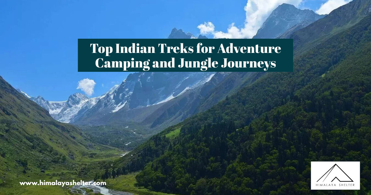 Top Indian Treks For Adventure Camping and Jungle Journeys: Best Trek Travel Destinations in June