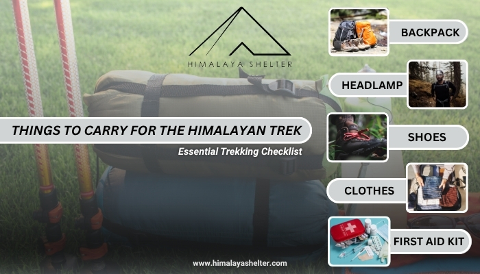 Things To Carry For The Himalayan Trek