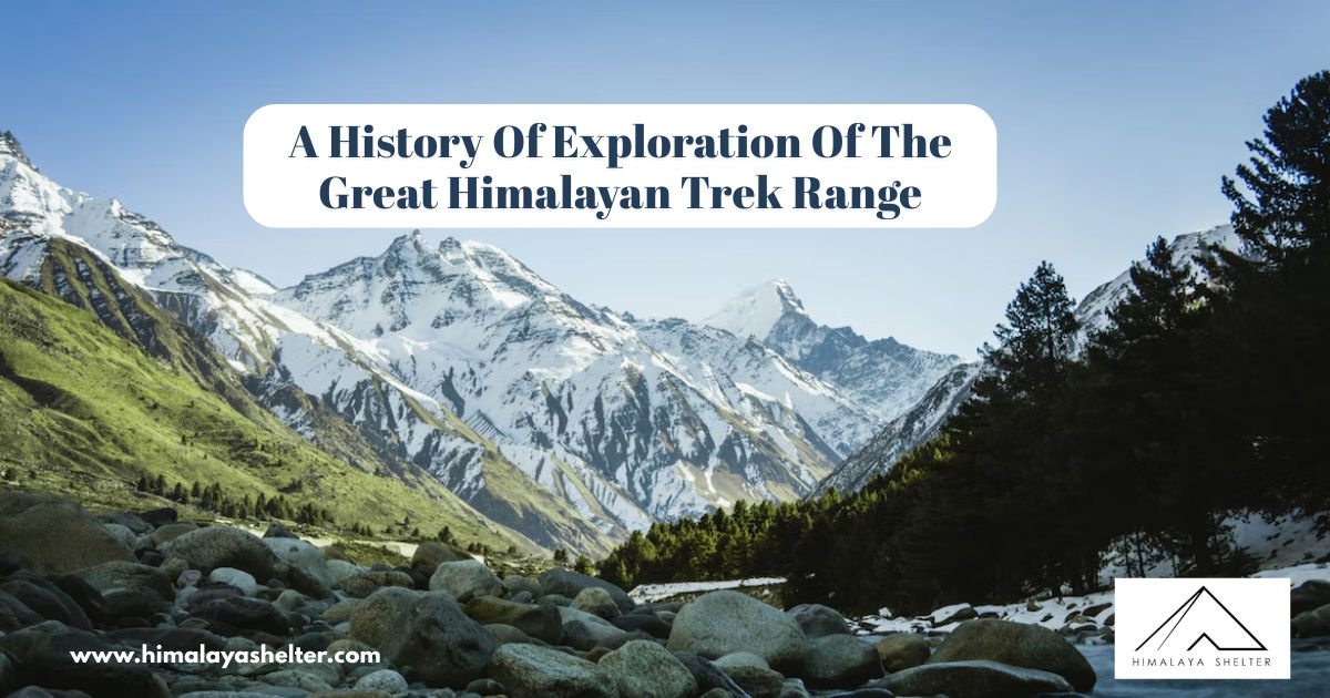 A History Of Exploration Of The Great Himalayan Trek Range