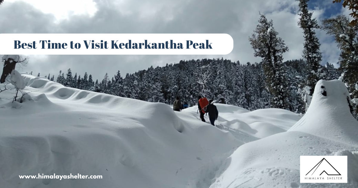 Best Time to Visit Kedarkantha Peak Trek
