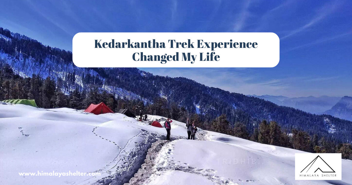 Kedarkantha Trek Experience Changed My Life