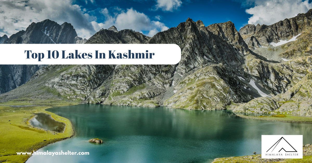Top 10 Lakes In Kashmir That Can Be Accessed Through Trekking
