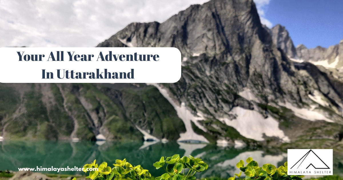 Your All Year Adventure In Uttarakhand