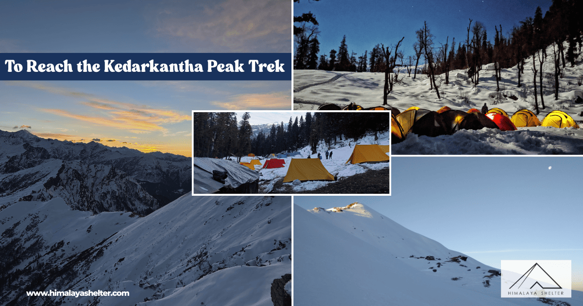 To Reach the Kedarkantha Peak Trek