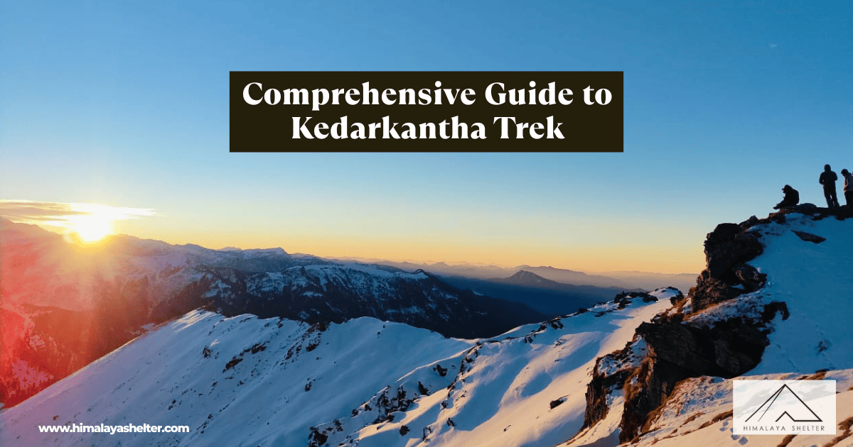 Comprehensive Guide To Kedarkantha Trek