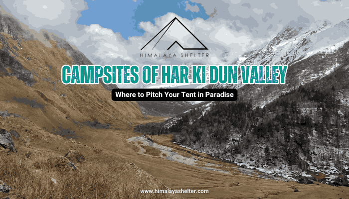 Campsites of Har Ki Dun Valley