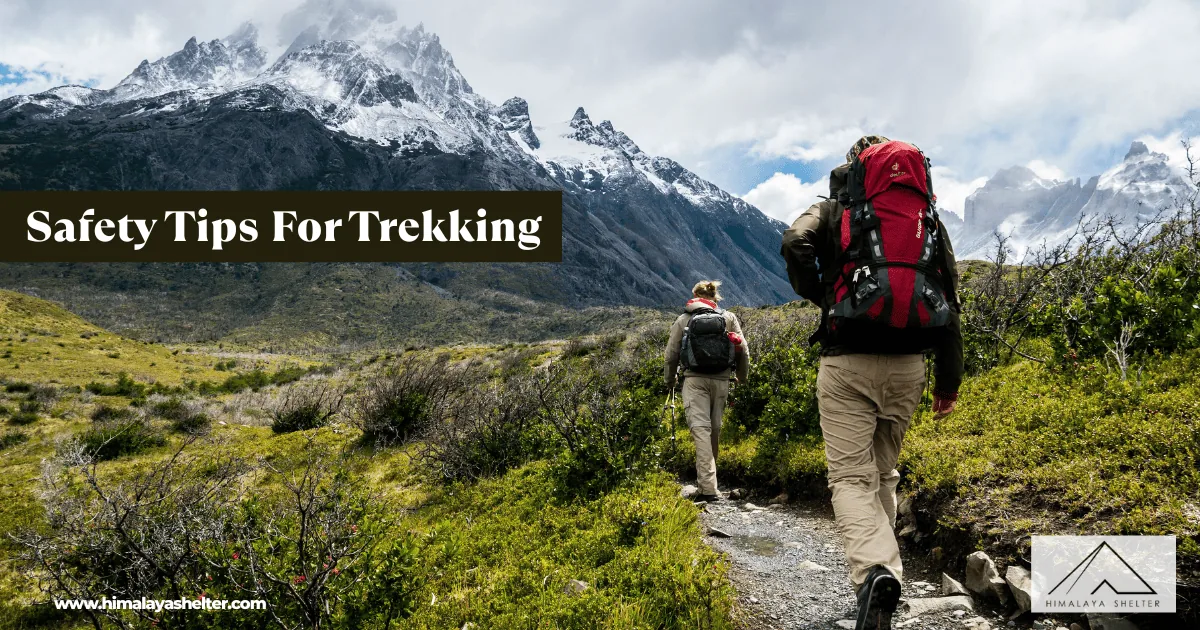 Safety Tips For Trekking: 8 essentials to note