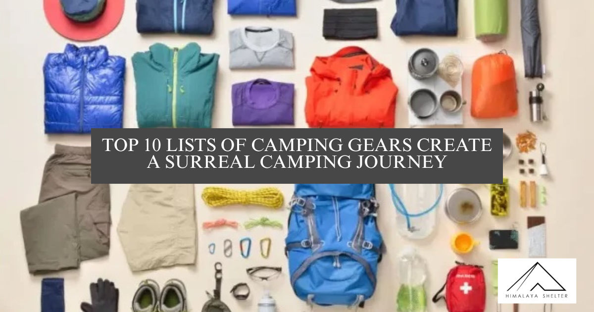 Top 10 Lists Of Camping Gears Create A Surreal Camping Journey