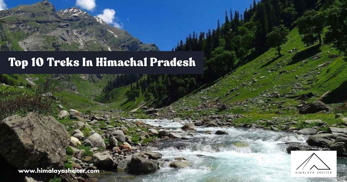 Top 10 Treks In Himachal Pradesh