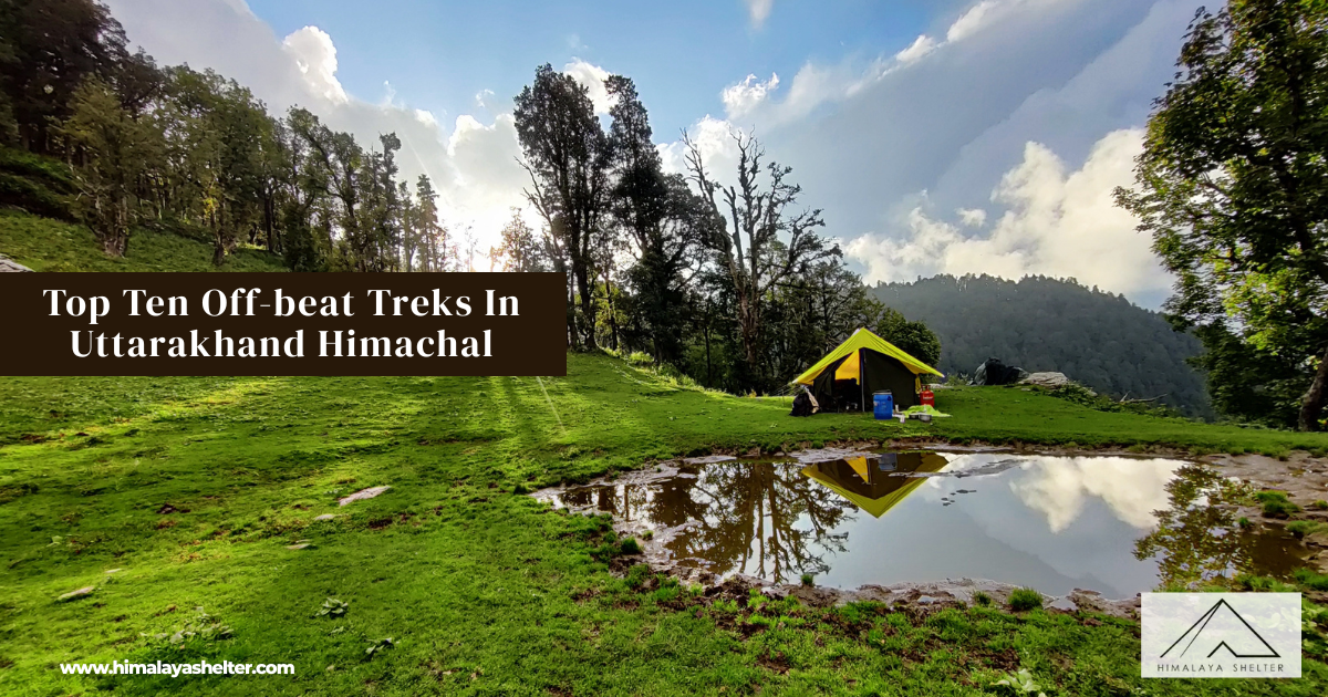 Top Ten Offbeat Treks In Uttarakhand Himachal